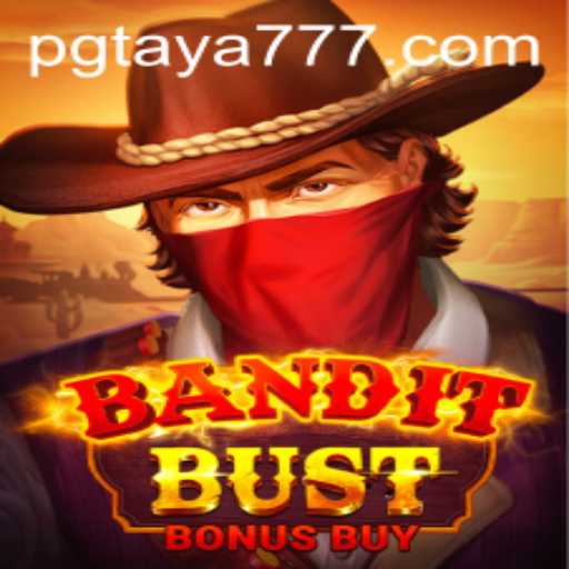Exploring BanditBustBonusBuy: The Adventure Packed Game Inspired by Taya777