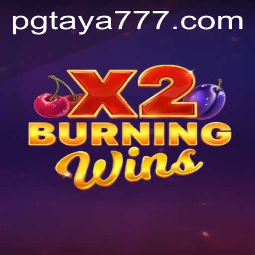 Exploring the Engaging World of BurningWinsX2: A Guide Featuring Taya777