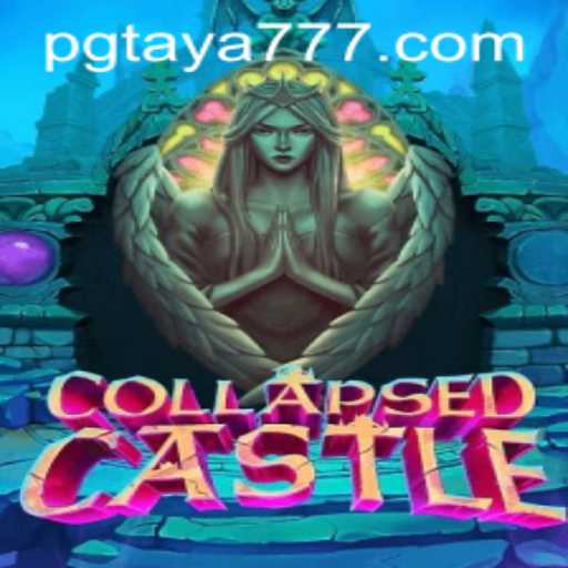 Exploring the Enchanting World of CollapsedCastle with Taya777