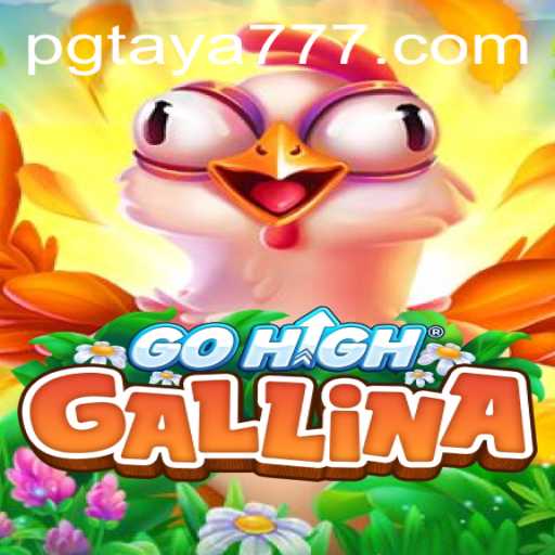 Discovering GoHighGallina: A Unique Gaming Experience with Taya777