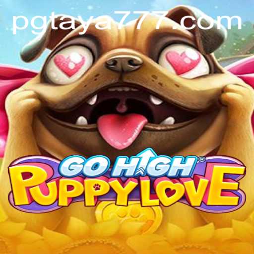 GoHighPuppyLove Game Introduction: Embark on an Adventure with Taya777