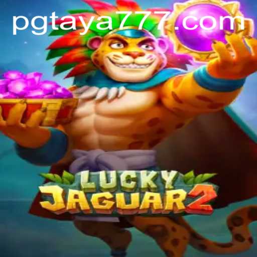 Discover the Thrilling World of Luckyjaguar2 Featuring Taya777