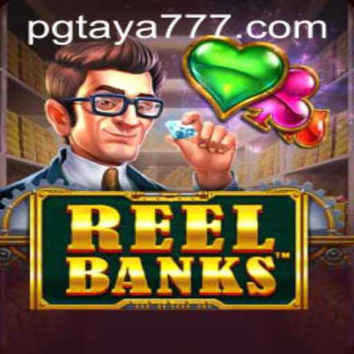 Exploring the Exciting World of ReelBanks with Taya777