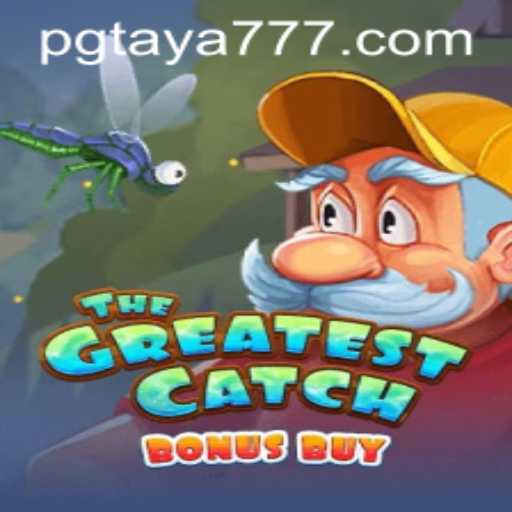TheGreatestCatchBonusBuy: An Interactive Gaming Experience with Taya777